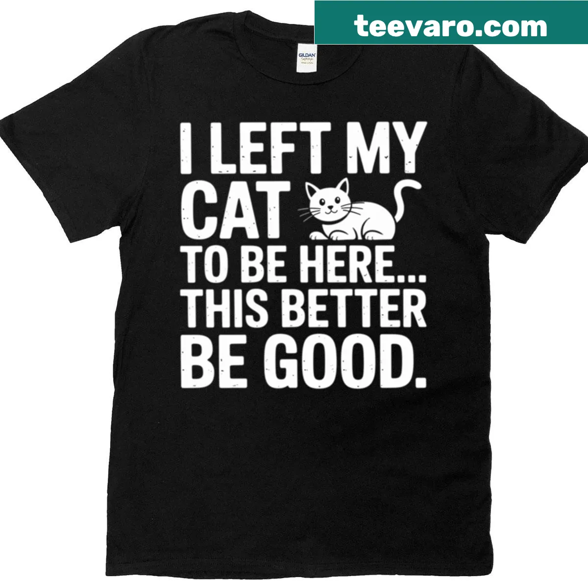 T-shirt with 'I Left My Cat To Be Here' text — on a men's t-shirt