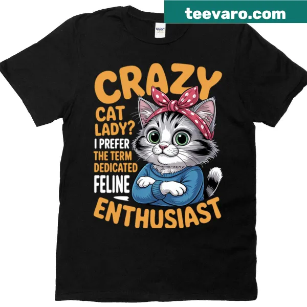 Witty T-shirt for cat lovers rebranding 'crazy cat lady'
