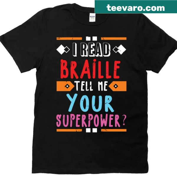 Braille teacher t-shirt with humorous text about superpowers
