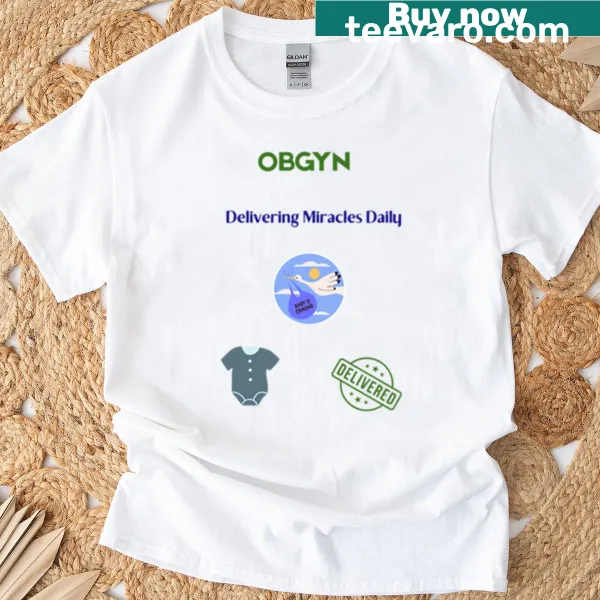 OBGYN themed t-shirt with uplifting message about delivering miracles