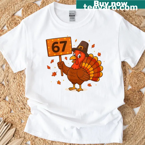 Funny Thanksgiving turkey t-shirt with 67 meme design