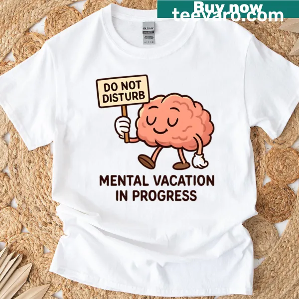 Playful typography on t-shirt indicating a mental vacation mode.