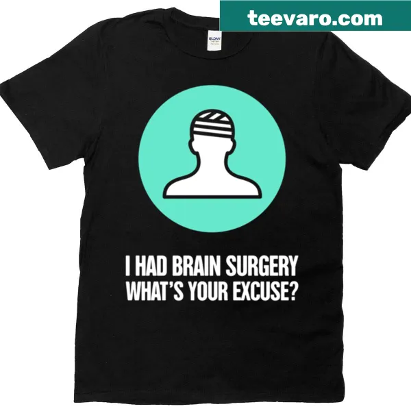 Funny t-shirt with 'Brain Surgery' graphic for recovery