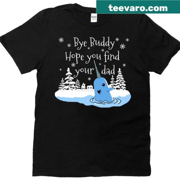 Typography featuring the phrase 'Bye Buddy Hope You Find Your Dad'