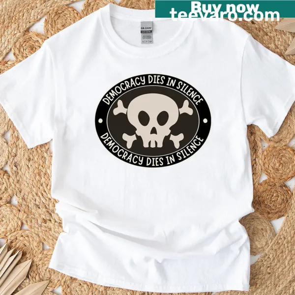 Text graphic T-shirt reading 'Democracy Dies In Silence'