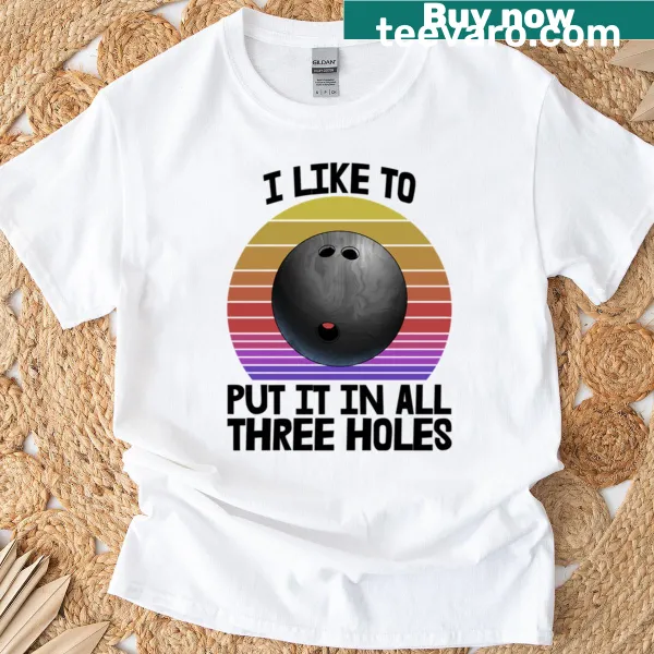 Humorous bowling T-shirt with a cheeky phrase about bowling holes