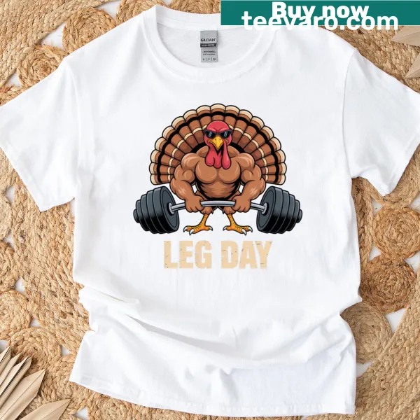 Funny shirt featuring the phrase 'Leg Day Turkey'
