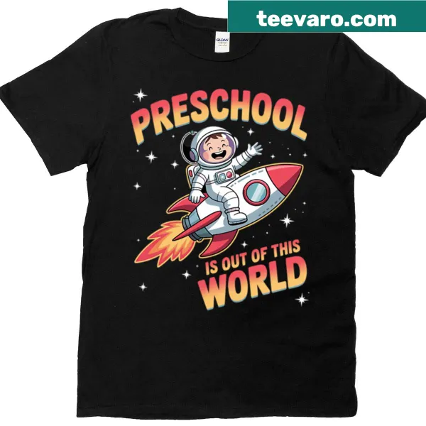 Astronaut-themed teacher T-shirt with the phrase 'Preschool Is Out Of This World'
