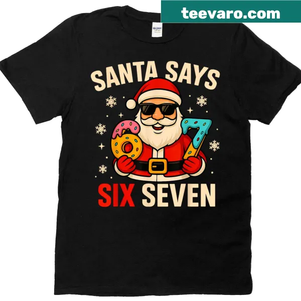Funny Christmas T-shirt featuring 'Santa Says Six Seven' text for a festive vibe.