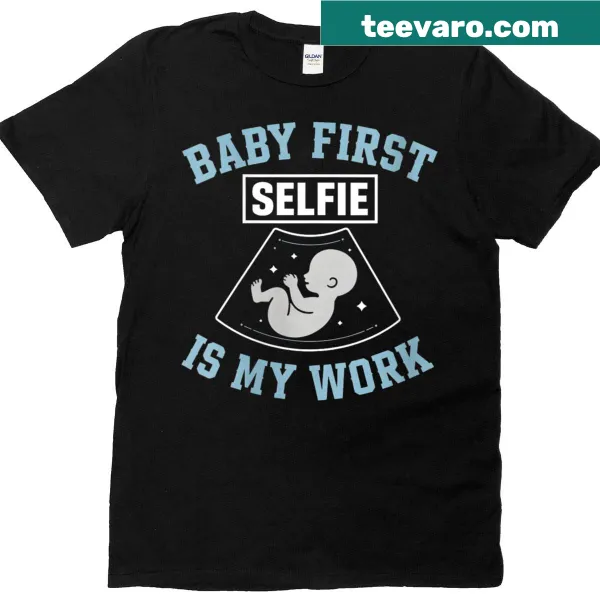 Ultrasound technician t-shirt celebrating baby selfies