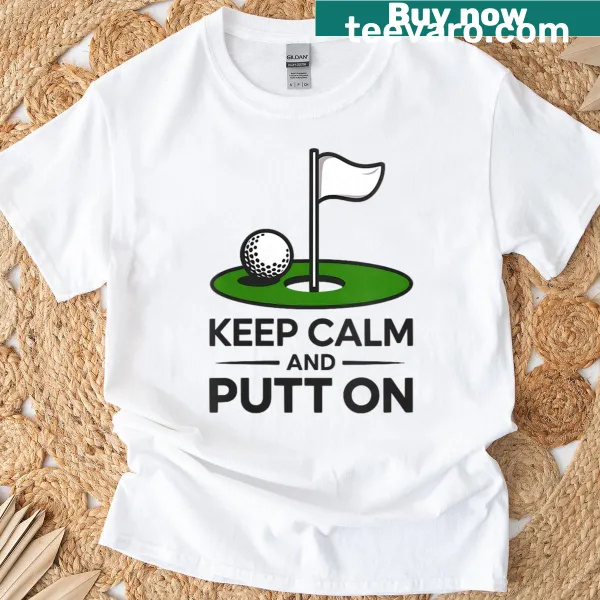 Funny golf pun t-shirt for women with 'Keep Calm And Putt On'