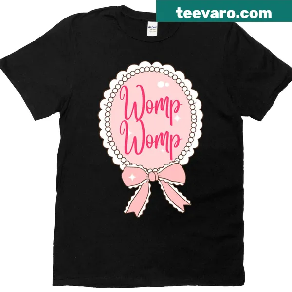 T-shirt featuring the phrase 'Womp Womp' in bold typography