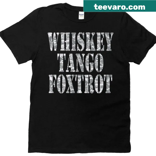 Text-based design featuring 'Wtf Whiskey Tango Foxtrot' phrase