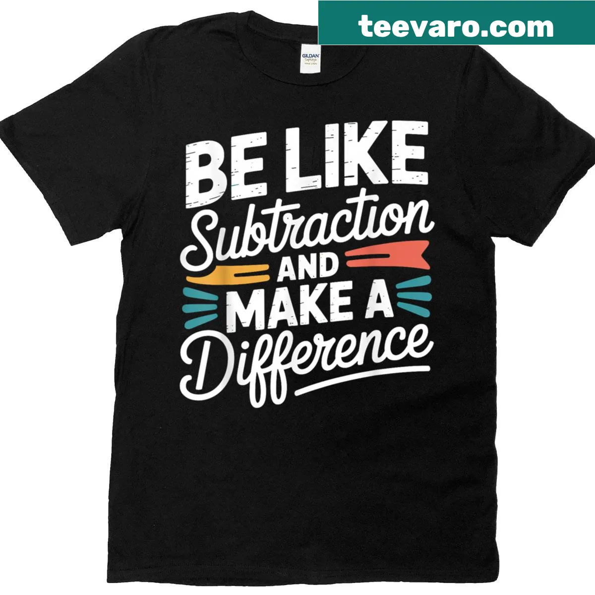 Funny T-shirt with the slogan 'Be Like Subtraction And Make A Difference' — on a men's t-shirt