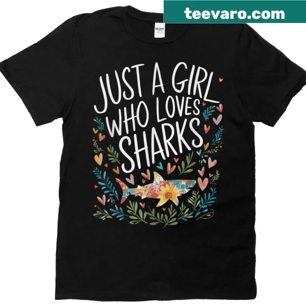 T-shirt featuring a cute shark graphic and the phrase 'Just A Girl Who Loves Sharks'