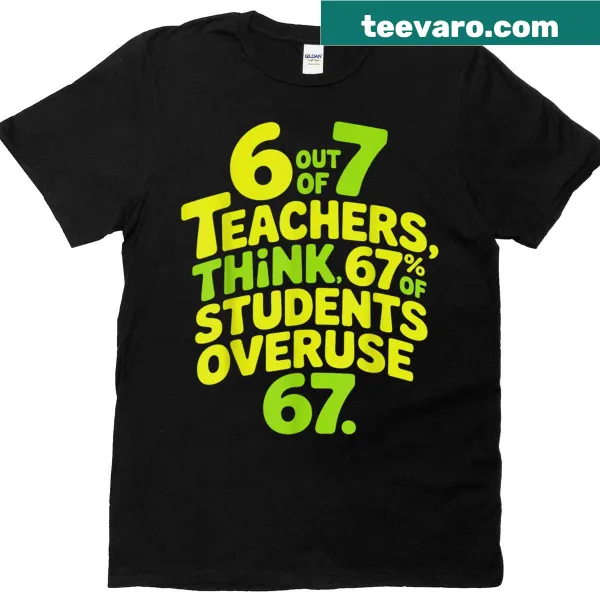 Funny teacher t-shirt with 67 meme graphic