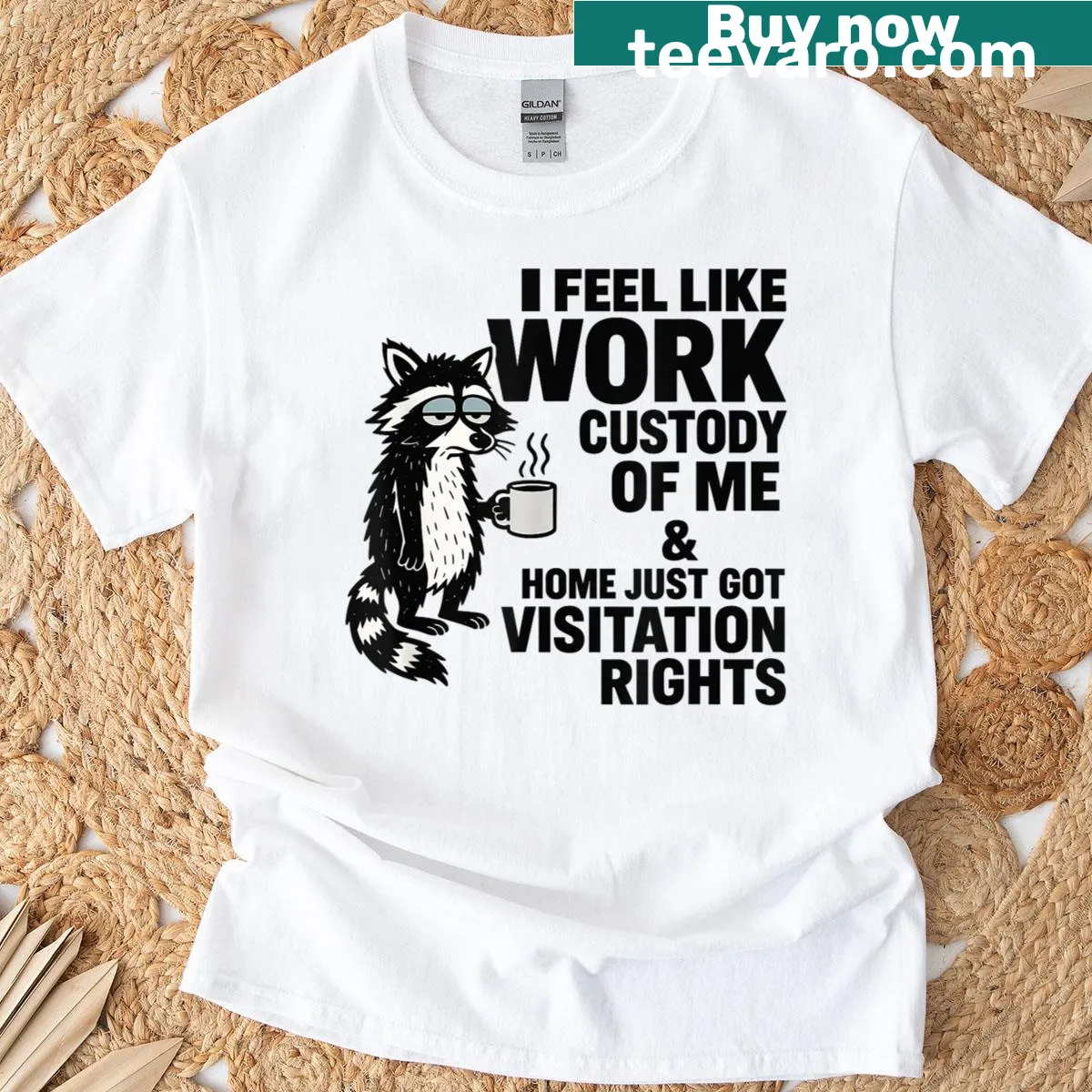 Raccoon coffee T-shirt with funny work custody saying — on a men's t-shirt