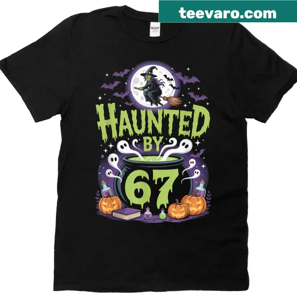 Humorous Halloween t-shirt with witch design and 'Haunted By 67' text