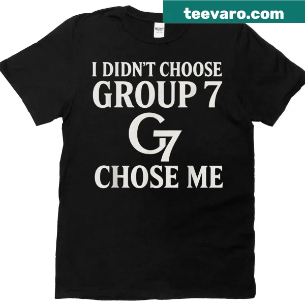 Meme-style graphic t-shirt with text about Group 7 for women