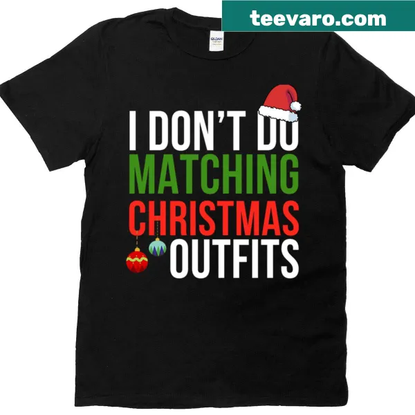 Playful Christmas T-shirt with text stating I Don't Do Matching