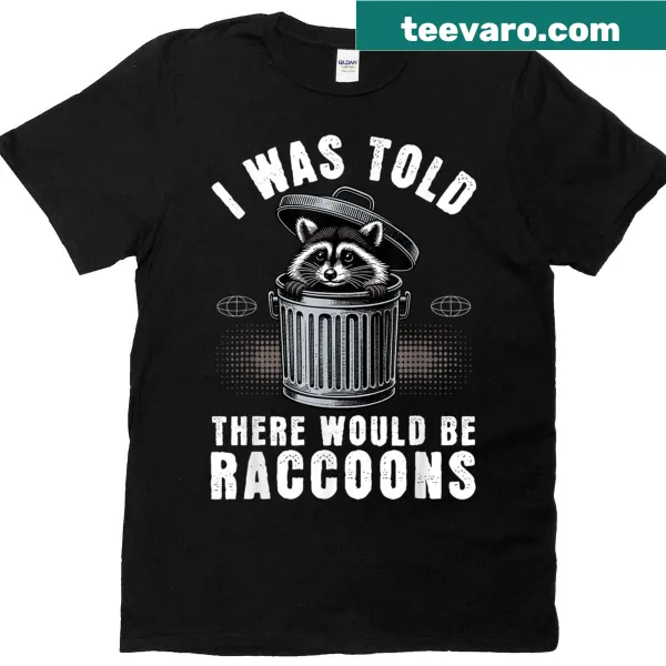 Funny raccoon-themed T-shirt with playful text