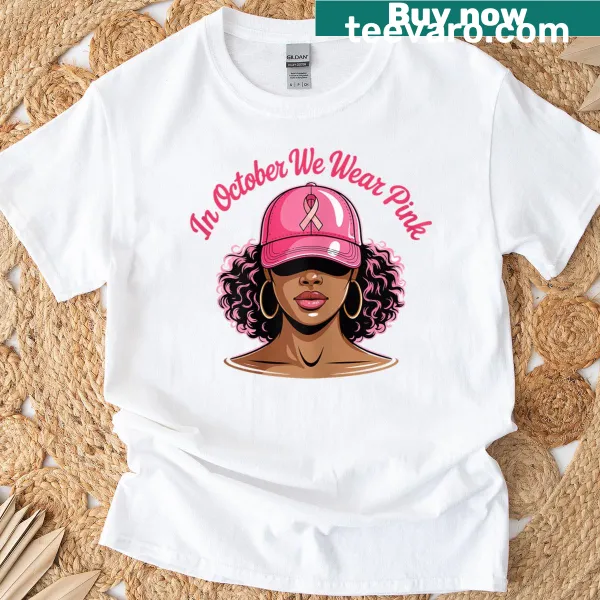 Breast cancer awareness T-shirt featuring the phrase 'In October We Wear Pink'