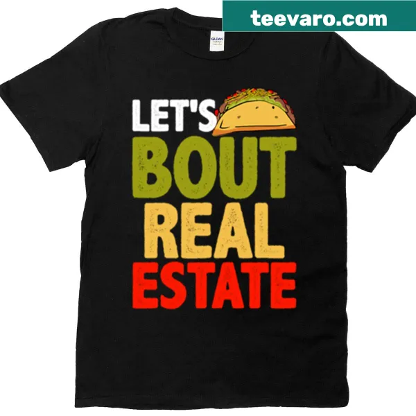 Funny T-shirt with taco pun related to real estate