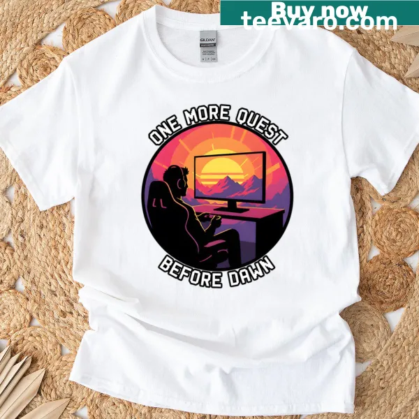 Gaming-themed tee with 'One More Quest Before Dawn' text