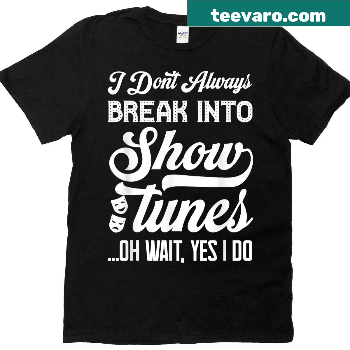 Funny T-shirt featuring show tunes and drama theme — on a men's t-shirt