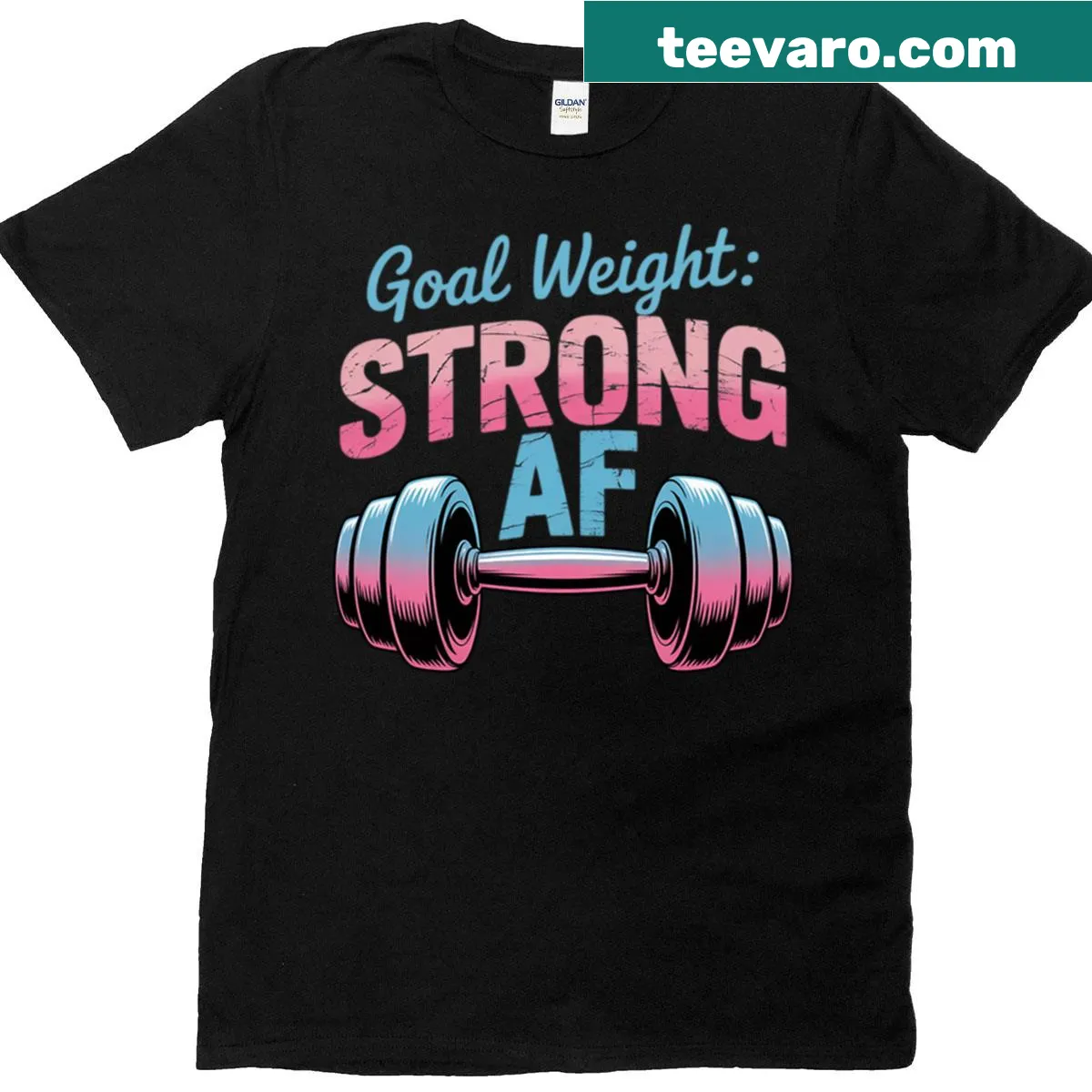 Motivational t-shirt with the phrase 'Goal Weight Strong Af' — on a men's t-shirt