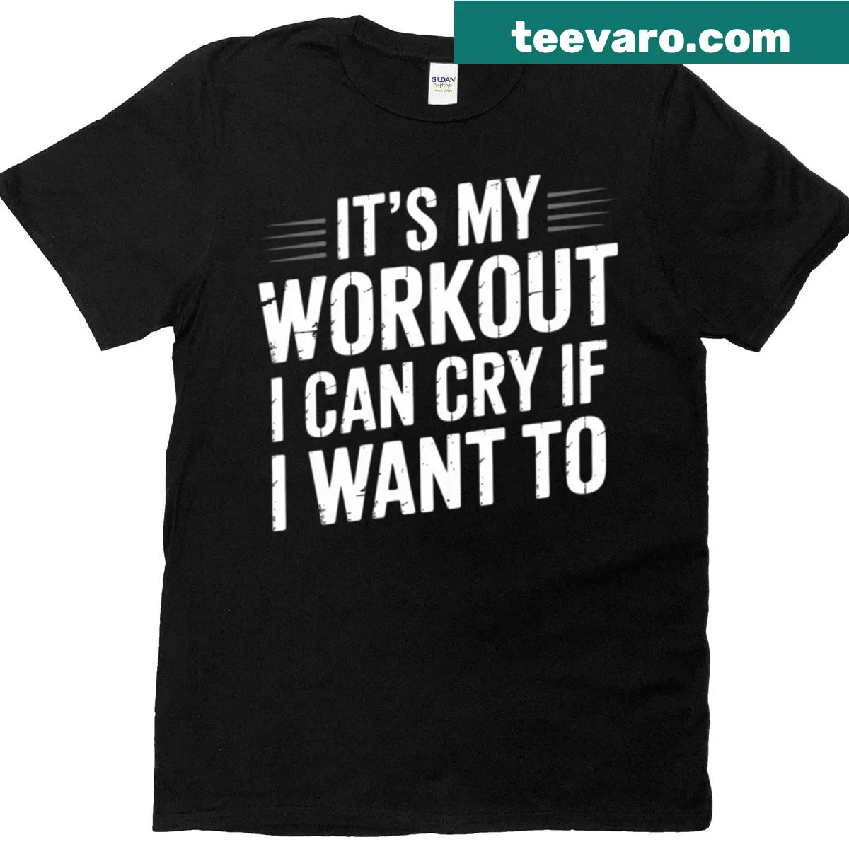 Humorous fitness t-shirt with text: It's My Workout I Can Cry — on a men's t-shirt