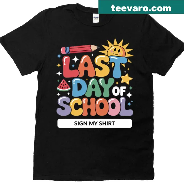 Funny Last Day Of School T-shirt with a signable graphic.