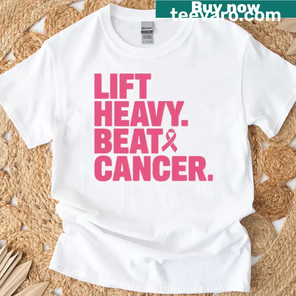 Strong woman fitness t-shirt with 'Lift Heavy Beat Cancer' slogan
