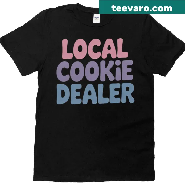Whimsical Local Cookie Dealer shirt featuring a cookie illustration