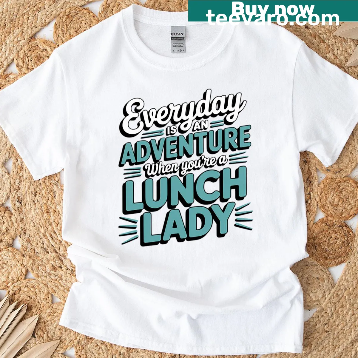 T-shirt with the phrase 'Everyday Is An Adventure' for cafeteria staff. — on a men's t-shirt