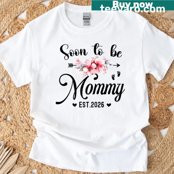 T-shirt with 'Soon To Be Mommy Est 2026' text