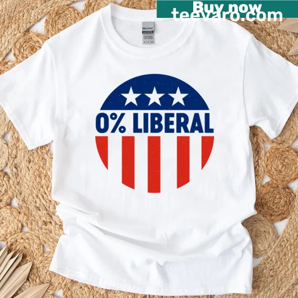 T-shirt featuring bold text 'Zero Percent Liberal 0'