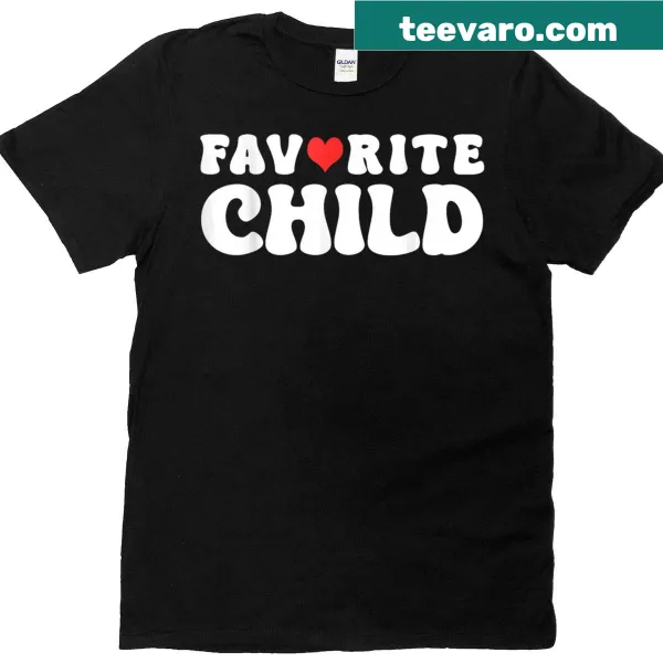 Novelty tee declaring Favorite Child in bold letters for humorous appeal.