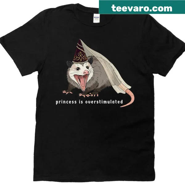 Meme-inspired T-shirt featuring an opossum princess design with humorous text.