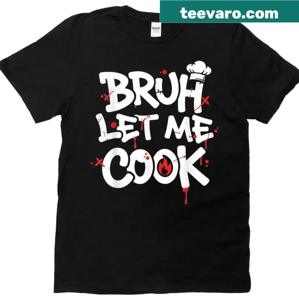 Retro cooking meme t-shirt with bold lettering saying 'Let Me Cook'