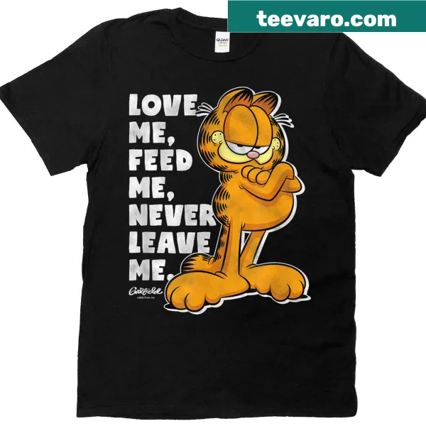Garfield cartoon T-shirt featuring 'Love Me, Feed Me, Never Leave Me'
