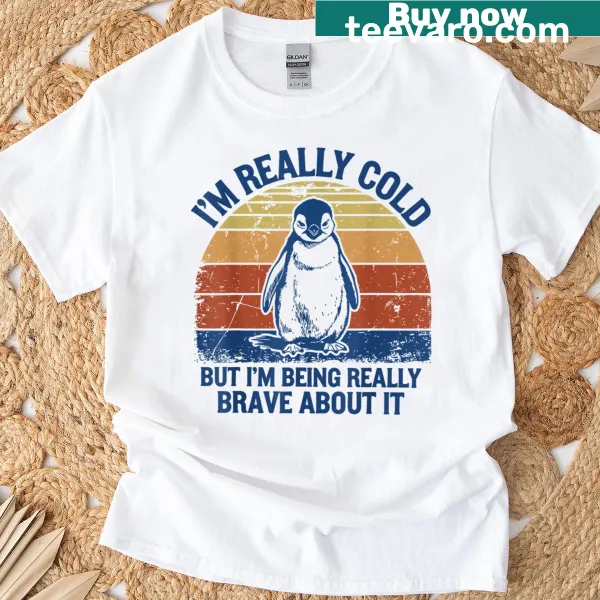 Funny penguin graphic about being cold on a t-shirt