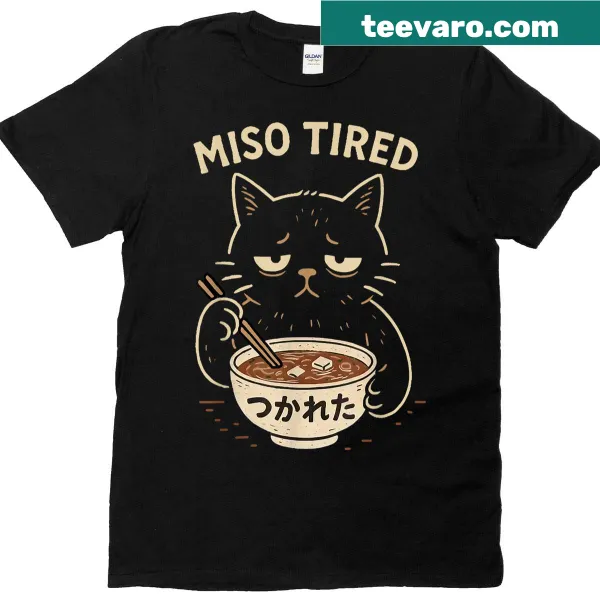 Funny cat-themed shirt with 'Miso Tired' pun and illustration