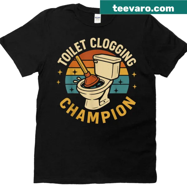 Funny Toilet Clogging Champion T-shirt with humorous text