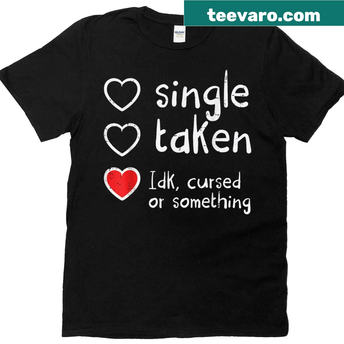 Funny Valentines Day Single Taken Idk T-shirt design — on a men's t-shirt