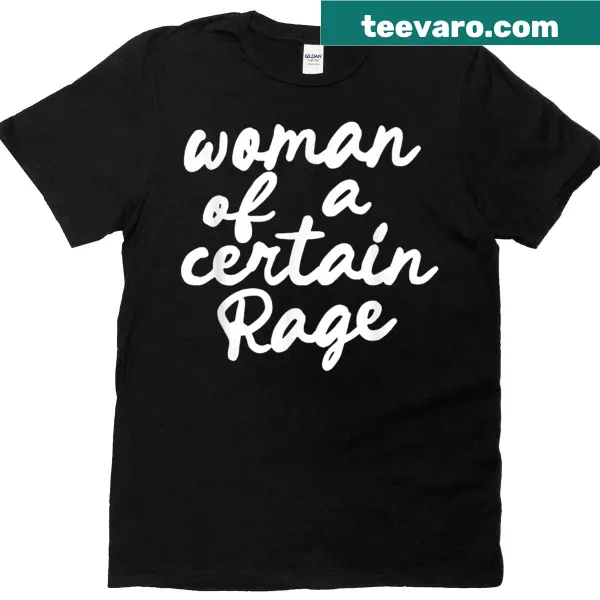 Funny Woman Of A Certain Rage T-shirt with bold text design