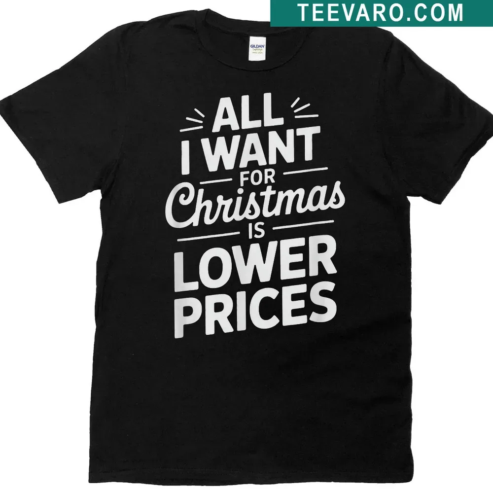 Playful holiday quote shirt about wanting lower prices for Christmas — on a men's t-shirt