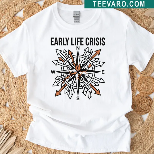 Typography T-shirt with the phrase 'Early Life Crisis' in bold letters.