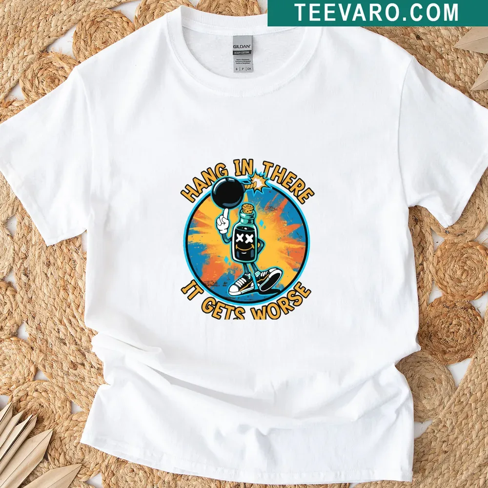 Sarcastic quote t-shirt featuring 'Hang in there, it gets worse' in bold text — on a men's t-shirt