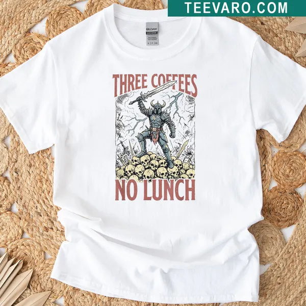 Sarcastic T-shirt with medieval theme, featuring three coffee cups and humorous text.